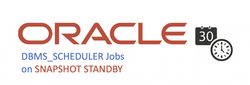 Scheduler Job does not exist (not visible) in Snapshot Standby Database