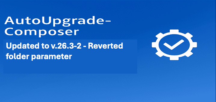 AutoUpgrade-Composer: Updated to v.26.3-2 – Reverted folder parameter