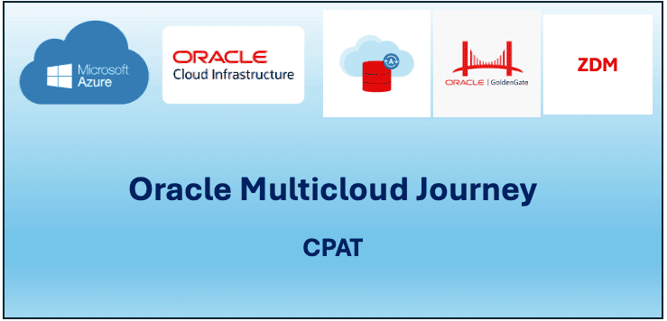 Oracle Multicloud Journey – Part 3: CPAT